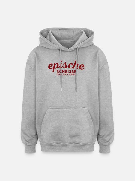 Epische Scheisse geht auch vorbei - Oversized Unisex Hoodie - Grau meliert
