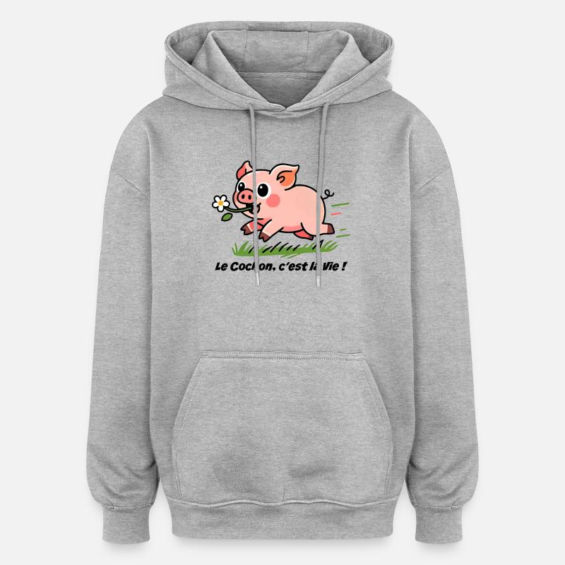 Le Cochon c'est la vie !  - Sweat à capuche oversize unisexe - gris chiné