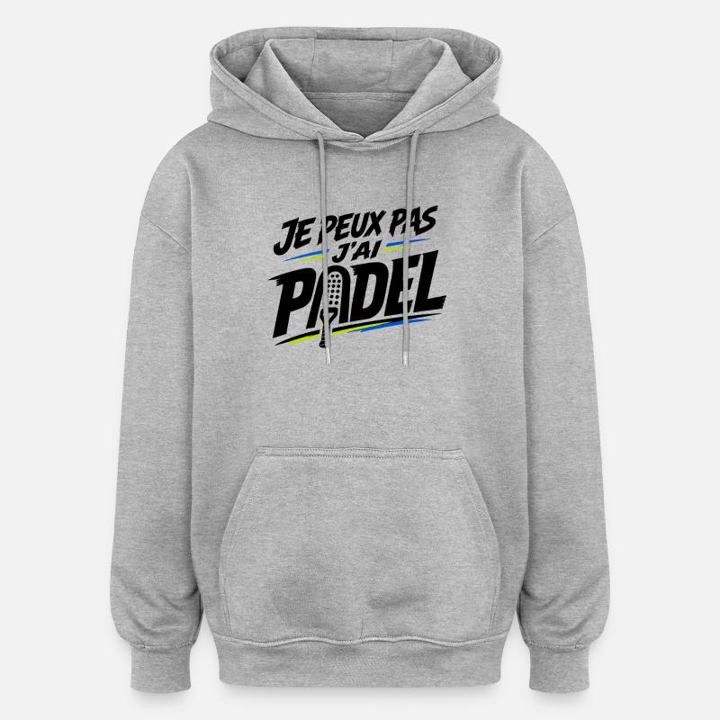 Je peux pas j’ai padel - Sweat à capuche oversize unisexe - gris chiné