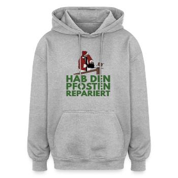 Hab den Pfosten repariert Shirt Geschenk lustig - Oversized Unisex Hoodie - Grau meliert - Vorne - Noah (186cm)