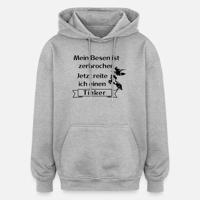 Mein Besen ist zerbrochen - Tinker - Oversized Unisex Hoodie - Grau meliert
