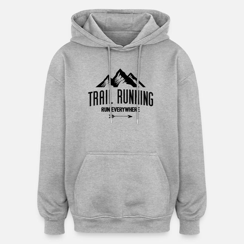 Trail Running – Courez partout - Sweat à capuche oversize unisexe - gris chiné