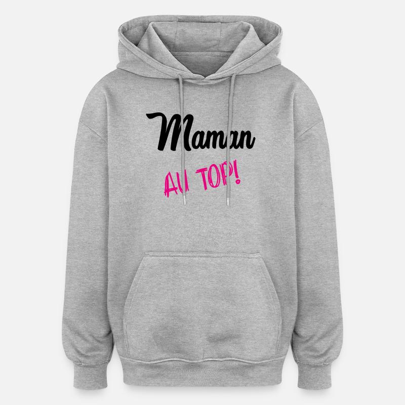MAMA AN DER SPITZE - Oversized Unisex Hoodie - Grau meliert