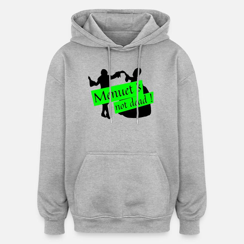 Menuet n’est pas mort - Sweat à capuche oversize unisexe - gris chiné