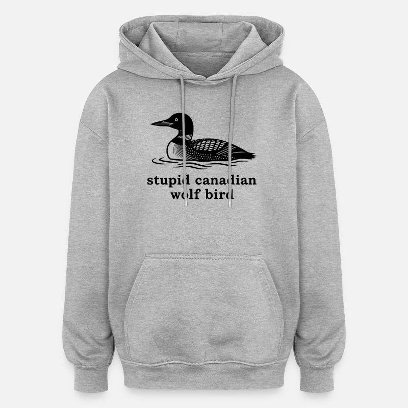 Stupide oiseau loup canadien - Sweat à capuche oversize unisexe - gris chiné