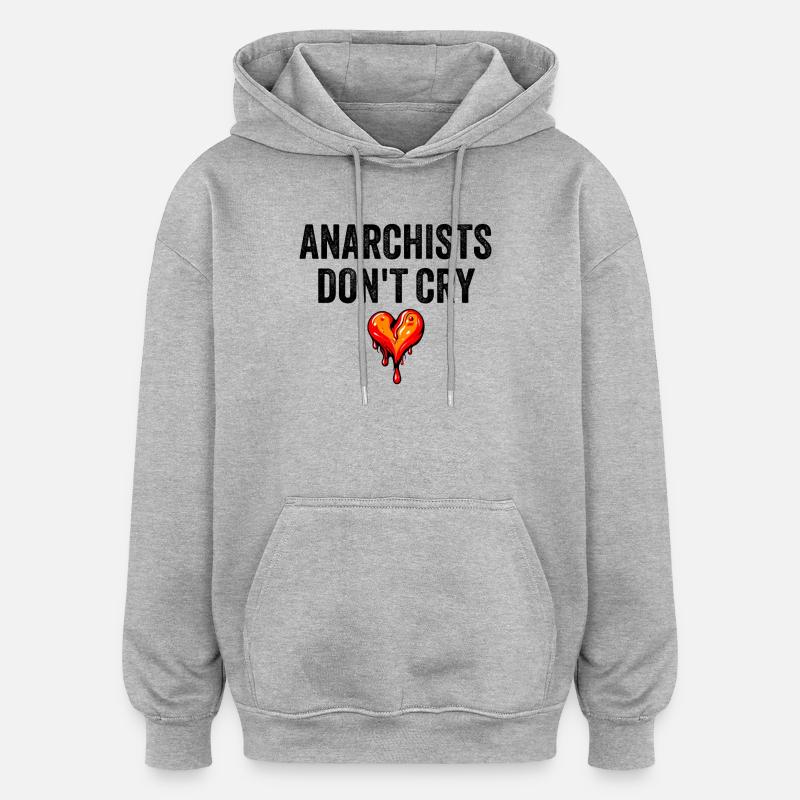 Les anarchistes ne pleurent pas - Sweat à capuche oversize unisexe - gris chiné