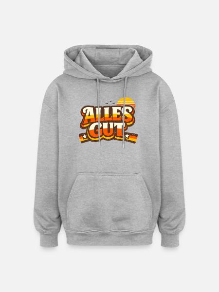 Alles Gut Spruch - Oversized Unisex Hoodie - Grau meliert