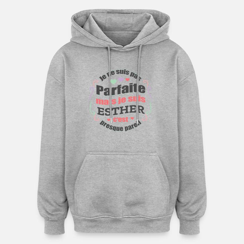 ESTHER PARFAITE - PRENOM ESTHER - Sweat à capuche oversize unisexe - gris chiné
