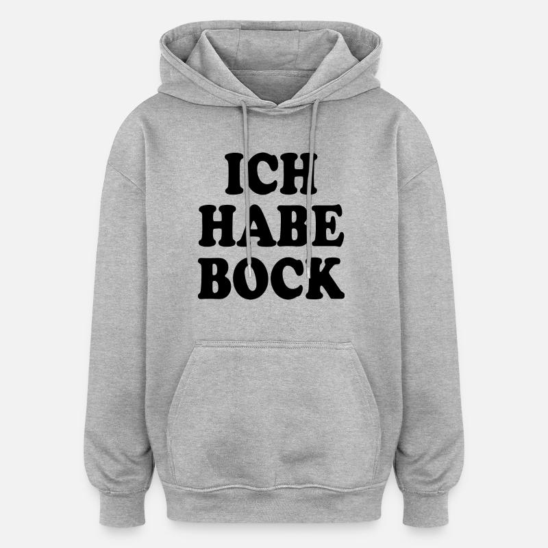 Ich habe bock - Oversized Unisex Hoodie - Grau meliert