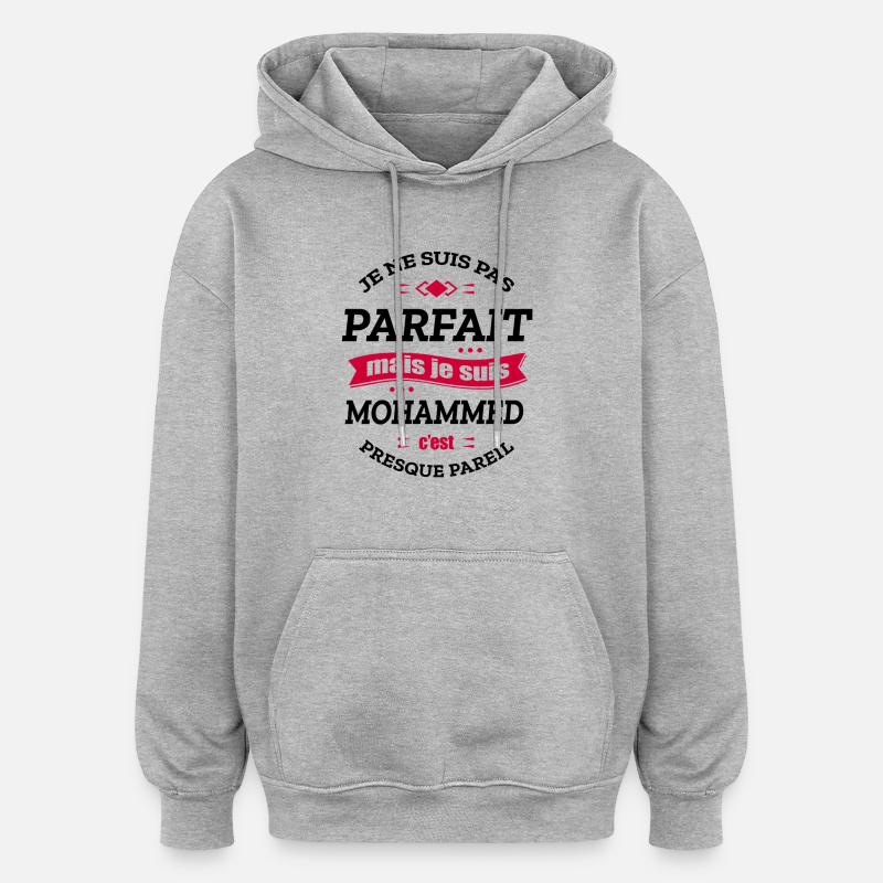 MOHAMMED PARFAIT - PRENOM MOHAMMED - Sweat à capuche oversize unisexe - gris chiné