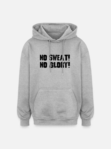 no sweat no glory - Oversized Unisex Hoodie - heather grey