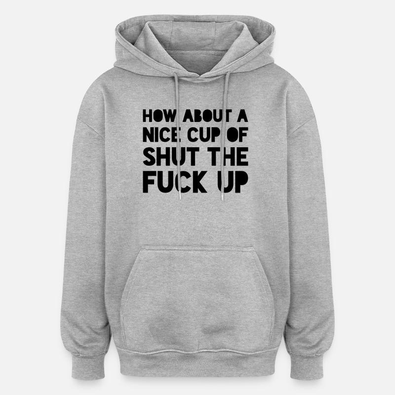 Déclaration sarcastique drôle - Sweat à capuche oversize unisexe - gris chiné