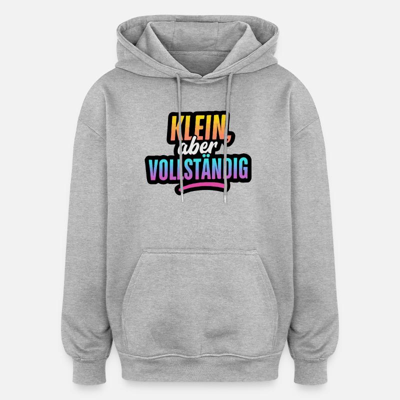 Klein, aber Vollständig - Sweat à capuche oversize unisexe - gris chiné