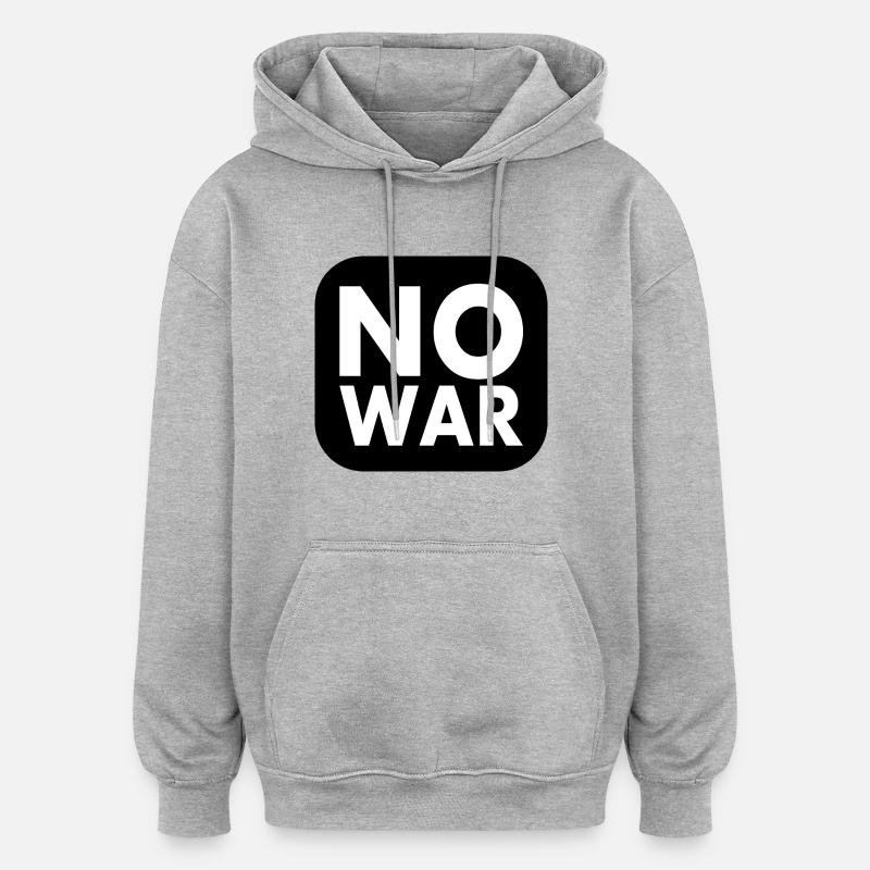 No war - Sweat à capuche oversize unisexe - gris chiné