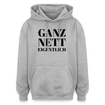 Ganz Nett Eigentlich - Oversized Unisex Hoodie - Grau meliert - Vorne - Noah (186cm)