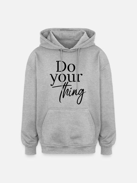 Do your thing - Oversized Unisex Hoodie - heather grey
