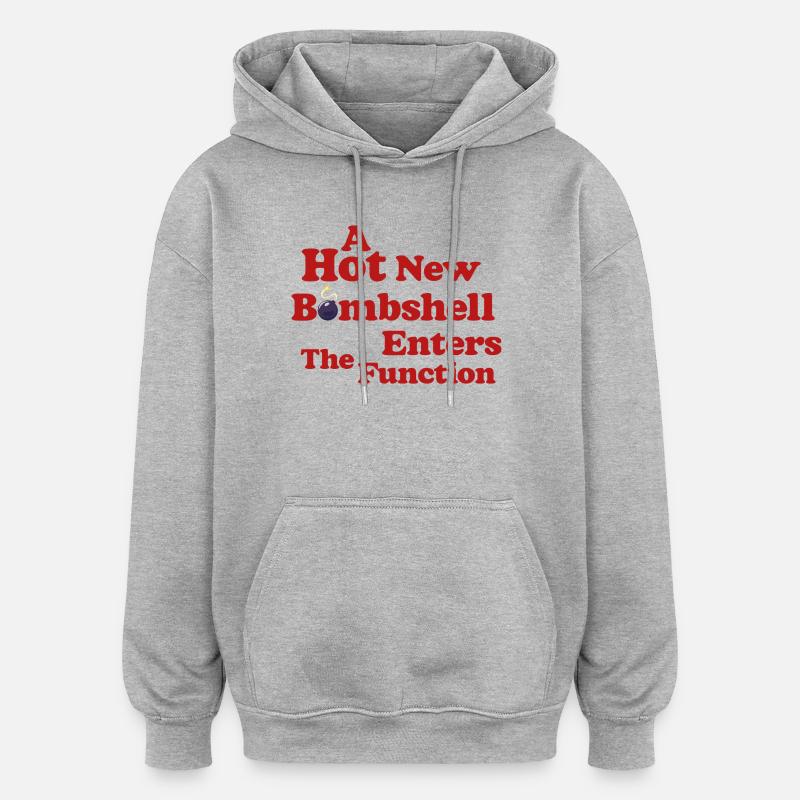 Bombshell at the Function - Oversized Unisex Hoodie - heather grey