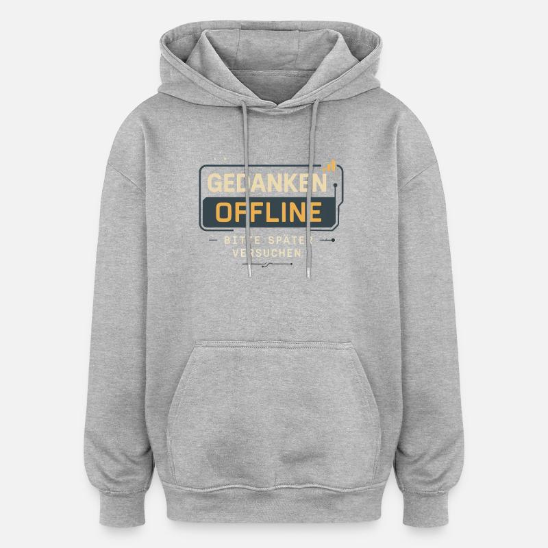 „Gedanken offline – bitte später versuchen“  - Oversized Unisex Hoodie - Grau meliert