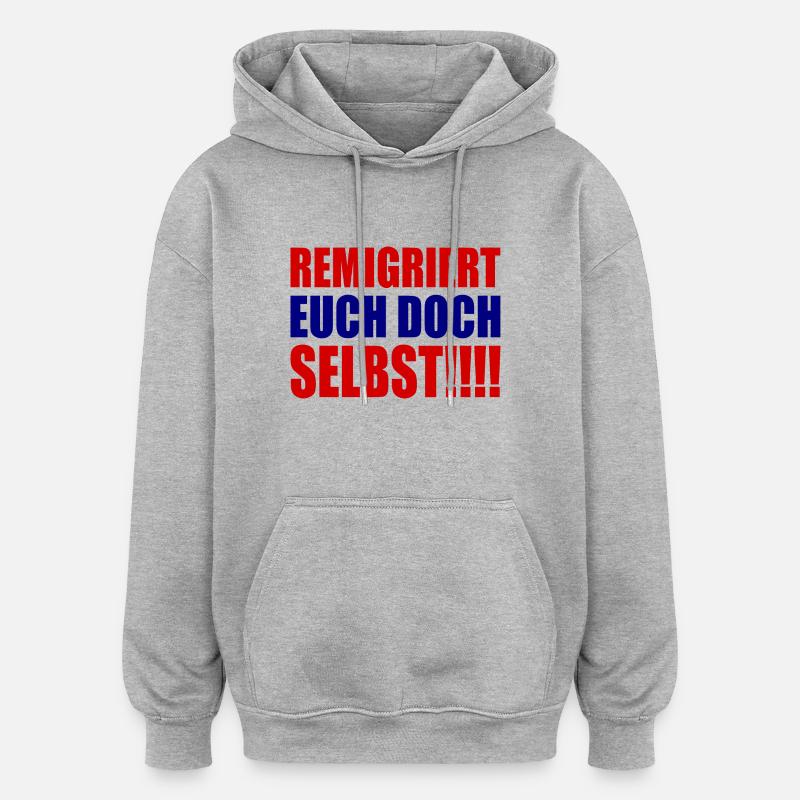 Remigrez vous-mêmes - Sweat à capuche oversize unisexe - gris chiné