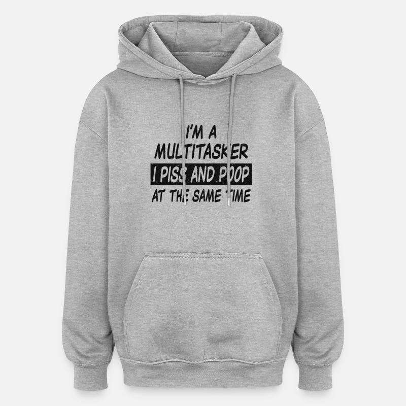 Multitâche pisse et caca - Sweat à capuche oversize unisexe - gris chiné