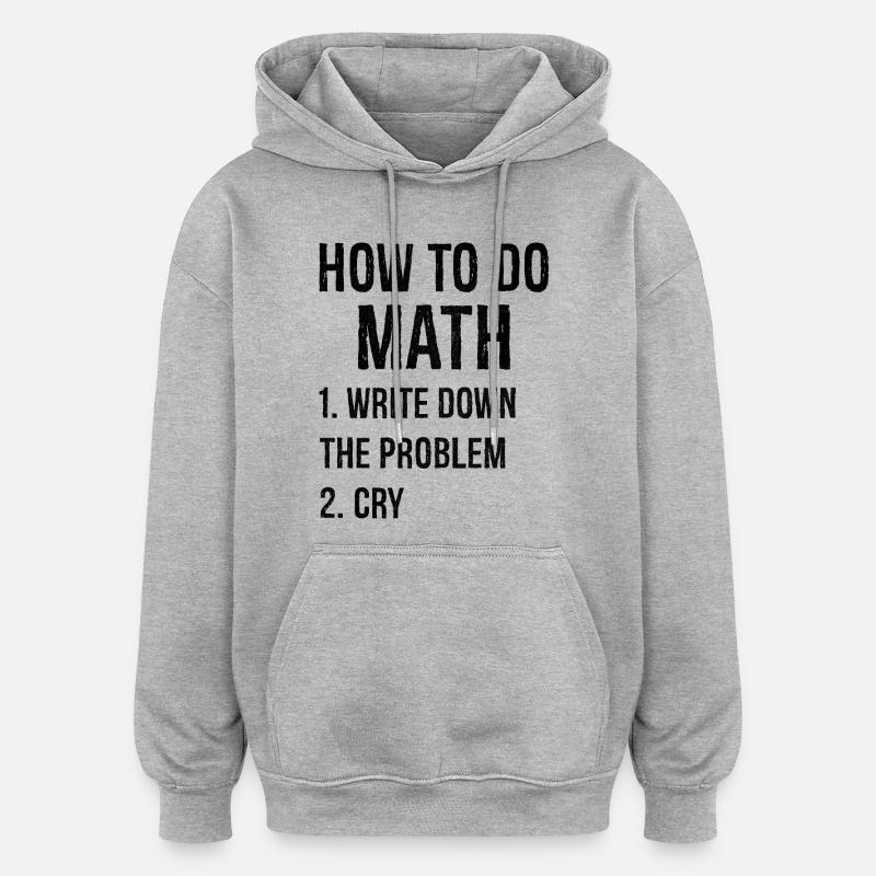 Comment faire des maths - Sweat à capuche oversize unisexe - gris chiné