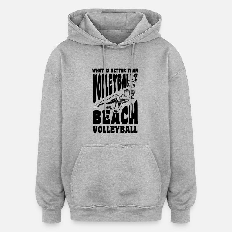 Quoi de mieux que le volley-ball - Sweat à capuche oversize unisexe - gris chiné