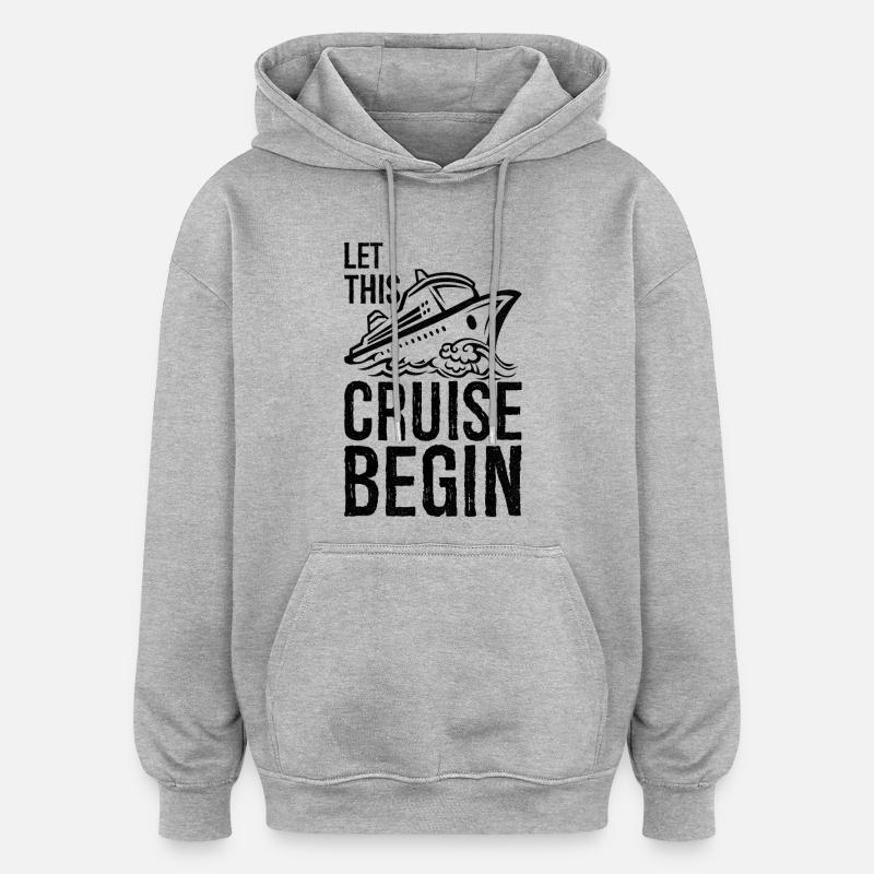 Que cette croisière commence - Sweat à capuche oversize unisexe - gris chiné