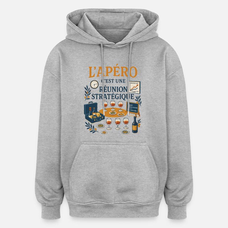 L'apéro c'est une réunion stratégique - Sweat à capuche oversize unisexe - gris chiné
