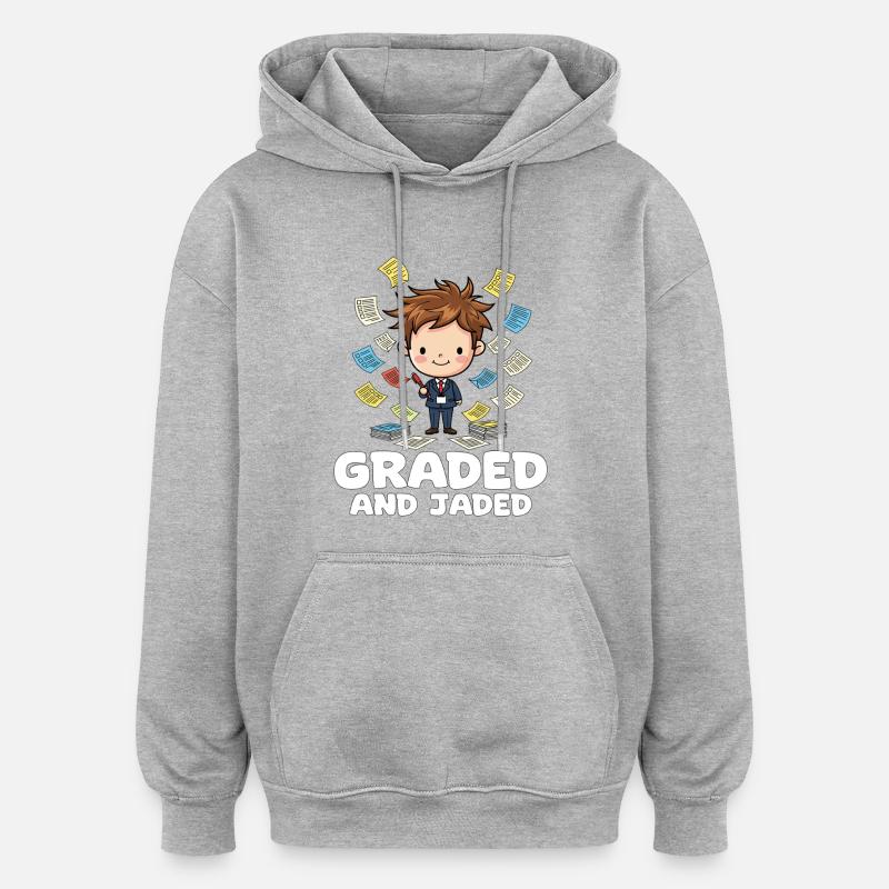 GRADED AND JADED - CADEAU DE L’ENSEIGNANT - Sweat à capuche oversize unisexe - gris chiné
