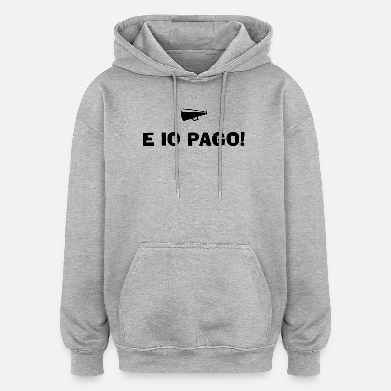 E Io Pago - Felpa con cappuccio unisex oversize - grigio melange