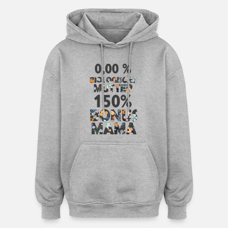 Bonus Mama Mutter Stiefmama Stiefmutter Geschenk - Oversized Unisex Hoodie - Grau meliert