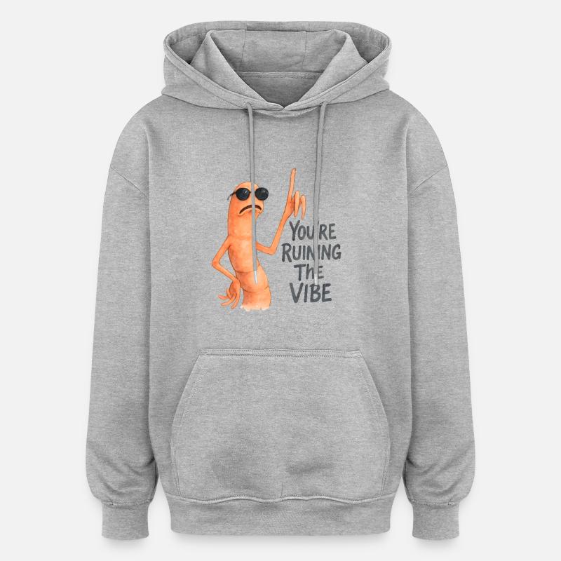Marcus le ver Tu ruines l’ambiance - Sweat à capuche oversize unisexe - gris chiné
