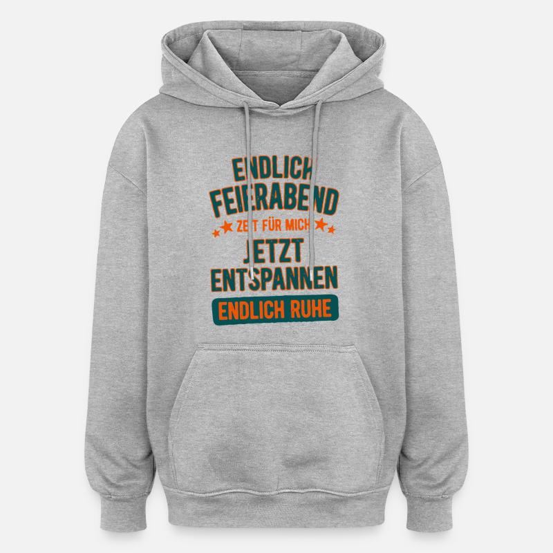 Finally closing time, now relaxing, weekend - Oversized Unisex Hoodie - heather grey