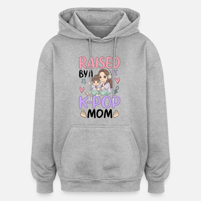 Élevée par une maman K-Pop - Sweat à capuche oversize unisexe - gris chiné