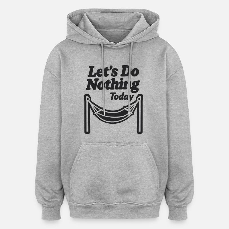 Let's do nothing today Hängematte Entspannung - Oversized Unisex Hoodie - Grau meliert