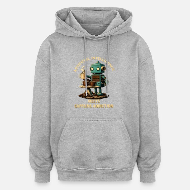 Coffee Robot – Artificial Intelligence Meets Koff - Oversized Unisex Hoodie - heather grey