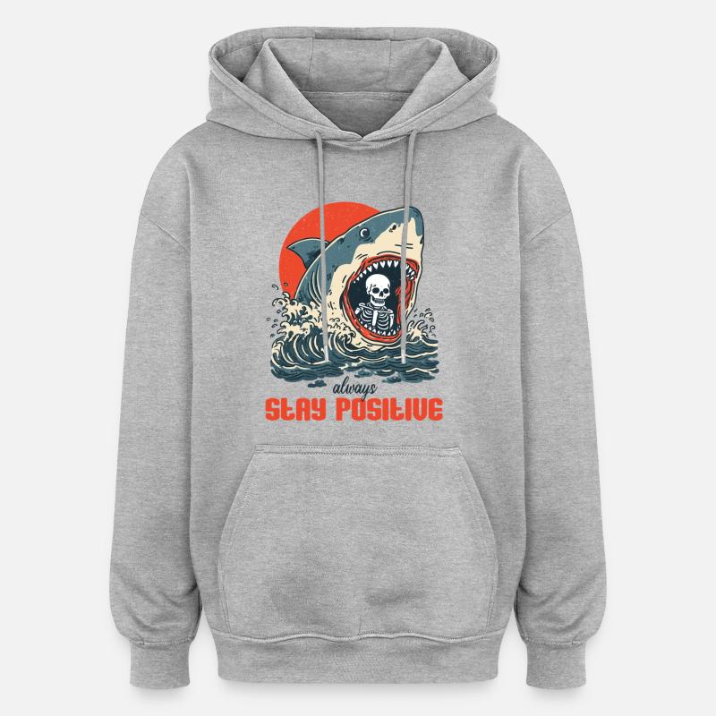 Restez positif quoi qu’il arrive - Sweat à capuche oversize unisexe - gris chiné