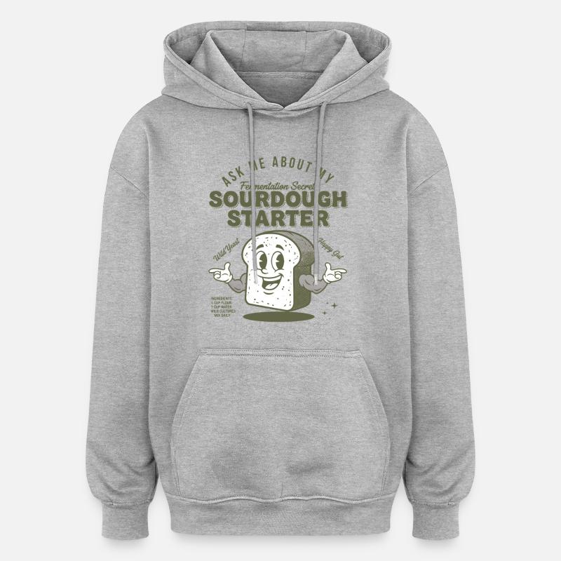 Sauerteig Starter Brot Backen Bäcker Sauerteig - Oversized Unisex Hoodie - Grau meliert