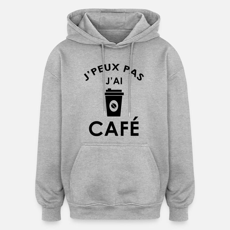 j'peux pas j'ai café - Sweat à capuche oversize unisexe - gris chiné
