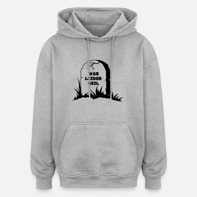 war leider geil Grabstein - Oversized Unisex Hoodie - Grau meliert
