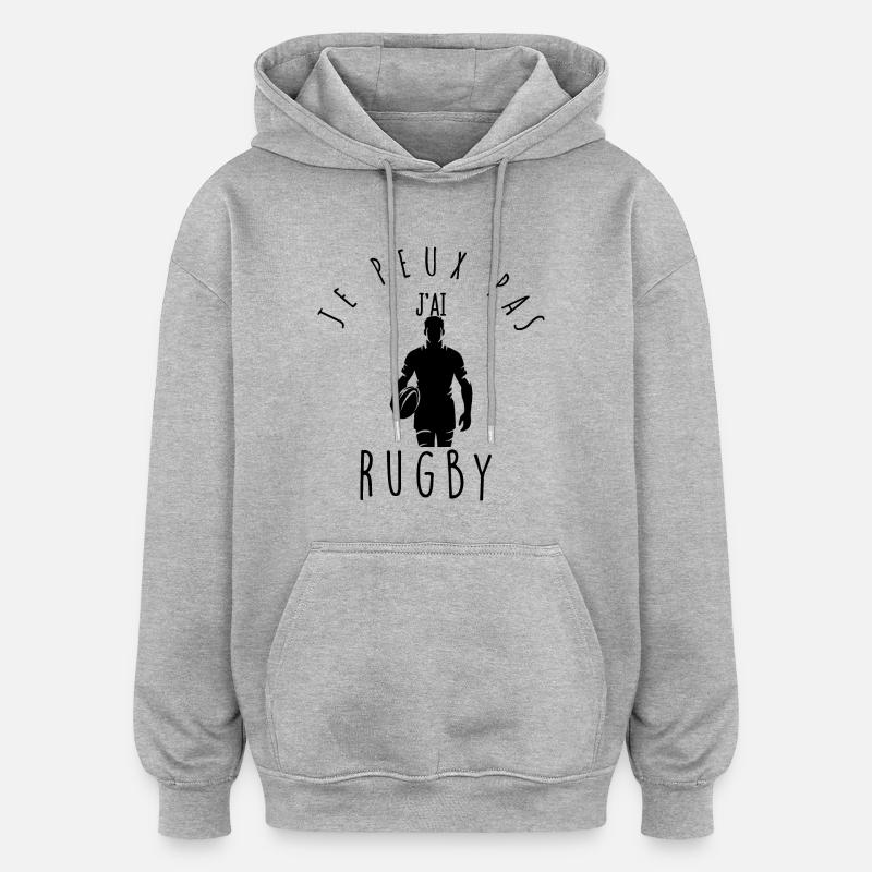 Je peux pas, j'ai rugby. - Sweat à capuche oversize unisexe - gris chiné