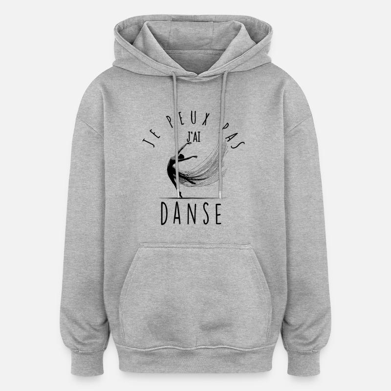 I can't, I danced. - Oversized Unisex Hoodie - heather grey