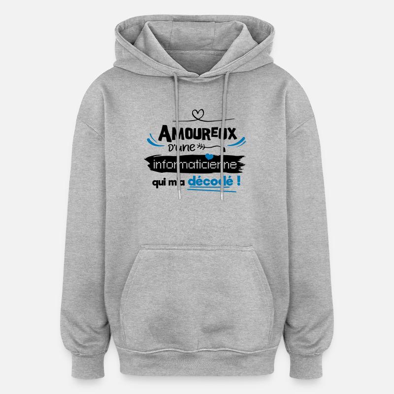 Amoureux d'une informaticienne ! humour geek - Sweat à capuche oversize unisexe - gris chiné