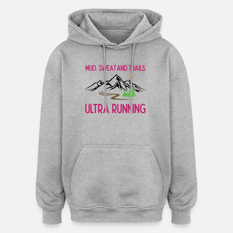 Ultra Running - Boue, sueur et sentiers - Sweat à capuche oversize unisexe - gris chiné