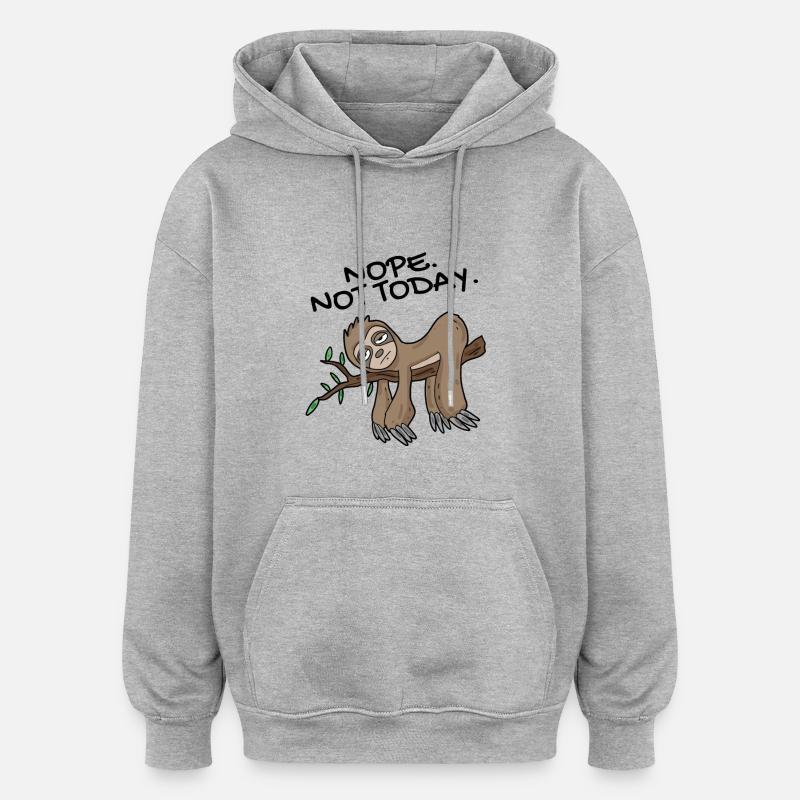 Sloth Non pas aujourd'hui - Sweat à capuche oversize unisexe - gris chiné