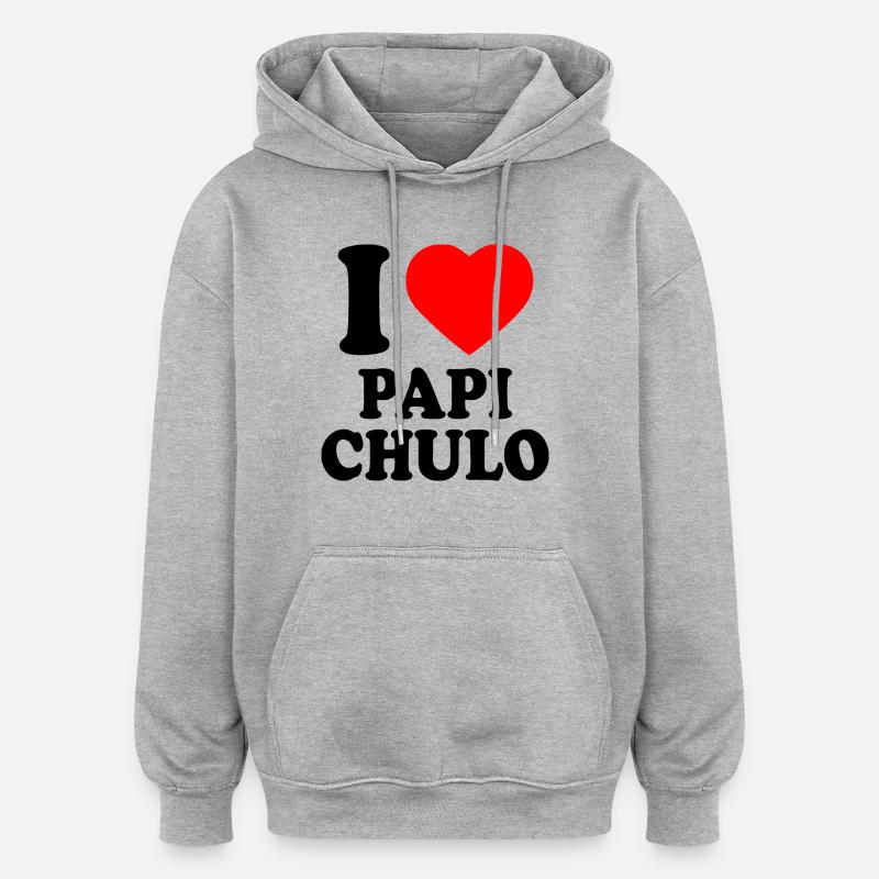 I love papi chulo - Sweat à capuche oversize unisexe - gris chiné