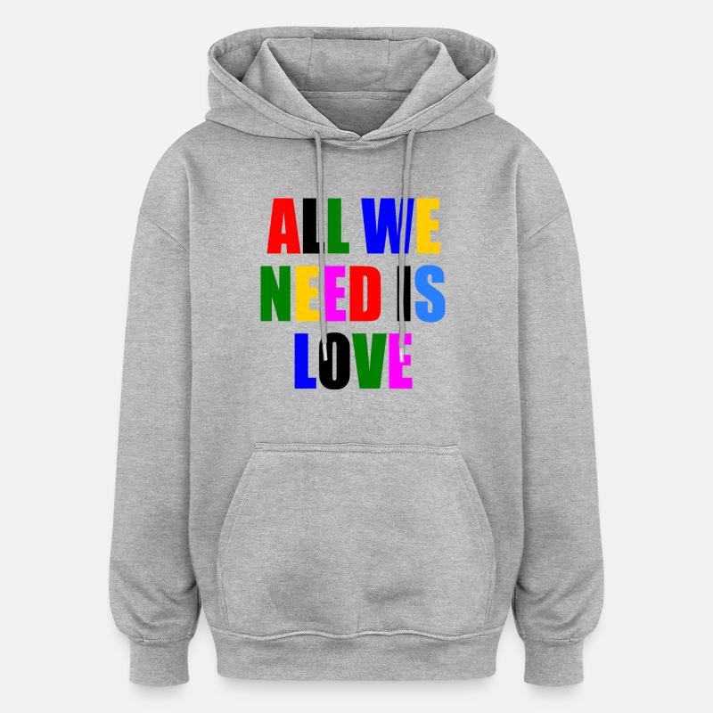 all we need is love - Sweat à capuche oversize unisexe - gris chiné