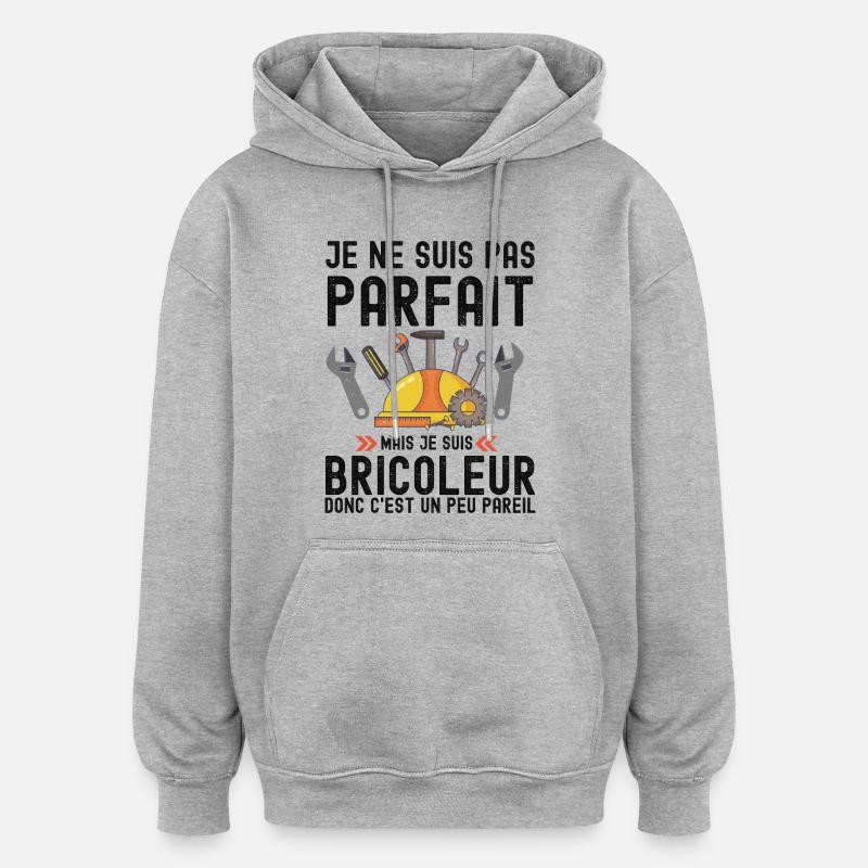 Humour Bricoleur Autodérision - Sweat à capuche oversize unisexe - gris chiné