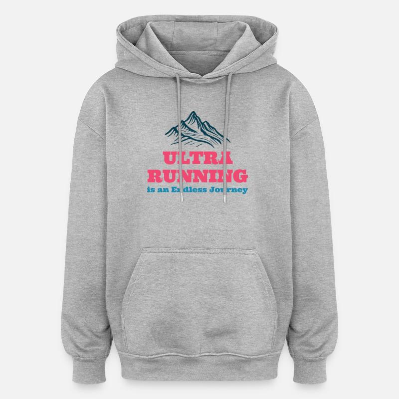 Ultra Running est un Endless Journe - Sweat à capuche oversize unisexe - gris chiné