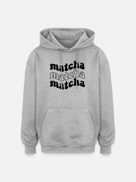 Matcha Matcha Matcha – Trendy SVG Design - Oversized Unisex Hoodie - heather grey